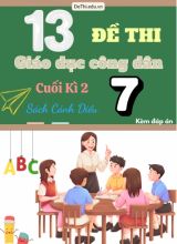 Tuyển tập 13 Đề thi GDCD 7 cuối Kì 2 - Cánh Diều (Kèm đáp án)